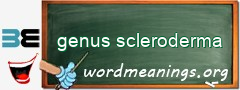 WordMeaning blackboard for genus scleroderma